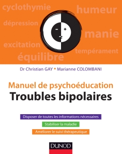 "Manuel de psychoéducation - Troubles bipolaires" du Dr Christian Gay et Marianne Colombani (2013)