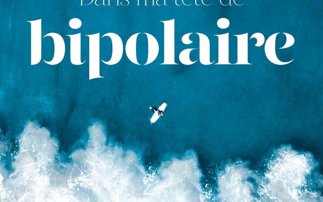 Dans ma tête de bipolaire François Lejeune