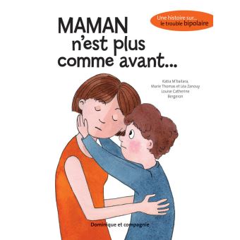 maman plus comme avant bipolarite